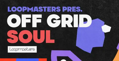 Featured image for “Loopmasters released Off Grid Soul”