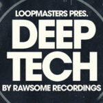 Featured image for “Loopmasters released Rawsome Recordings – Deep Tech”