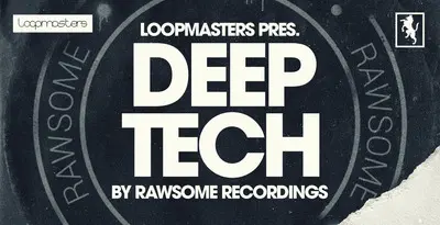 Featured image for “Loopmasters released Rawsome Recordings – Deep Tech”