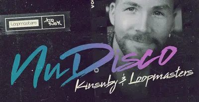 Loopmasters released Kinsuby – Nu Disco