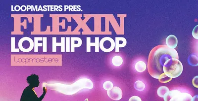 Loopmasters released Flexin – Lo Fi Hip Hop