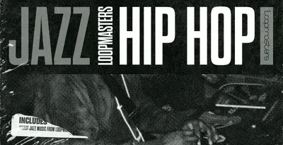 Featured image for “Loopmasters released Jazz Hip Hop”
