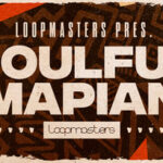 Featured image for “Loopmasters released Soulful Amapiano”