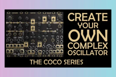 Featured image for “After Later Audio released COCO – Create your Own Complex Oscillator”
