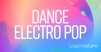 Featured image for “Loopmasters released Dance Electro Pop”
