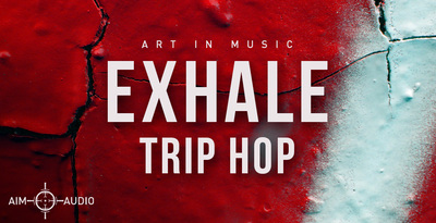 Featured image for “Loopmasters released Exhale Trip Hop”