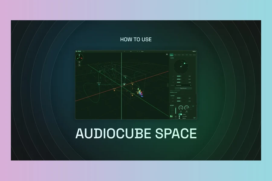 Audiocube Space: 3D Spatial Audio Plugin for DAWs
